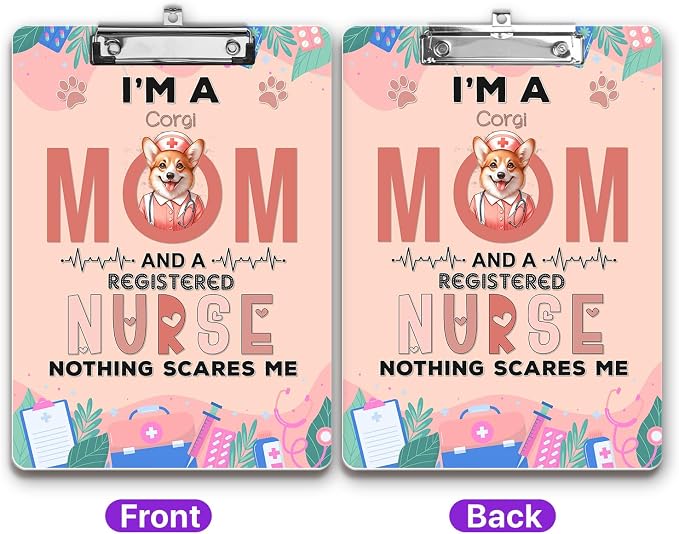 I'm a Corgi Mom and a Registered Nurse Nothing Scares Me Acrylic Clipboard - Image 2